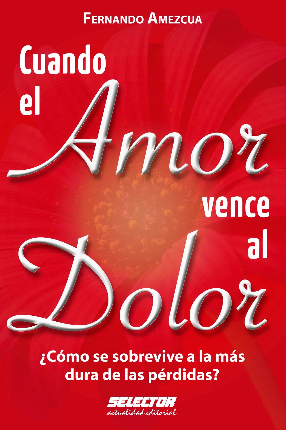 Cuando el amor vence al dolor - Editorial Selector